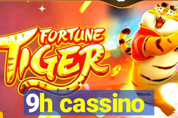 9h cassino